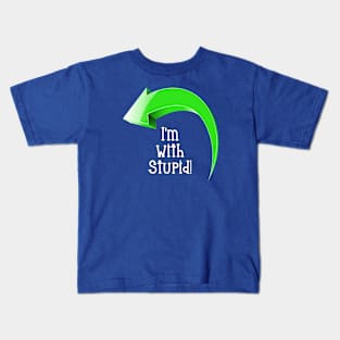 I'm with Stupid left Kids T-Shirt